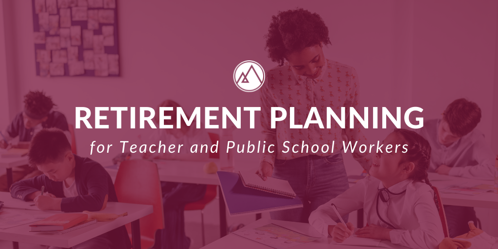 Retirement Planning for Teacher and Public School Workers