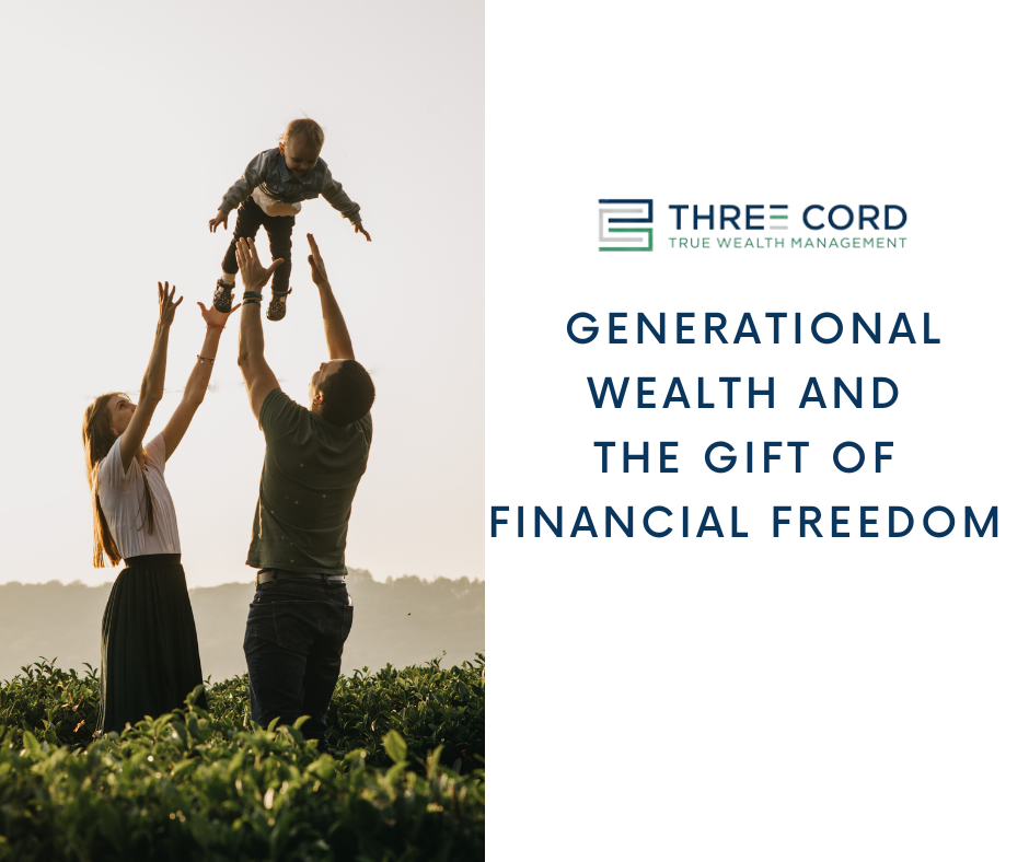 Generational Wealth and the Gift of Financial Freedom