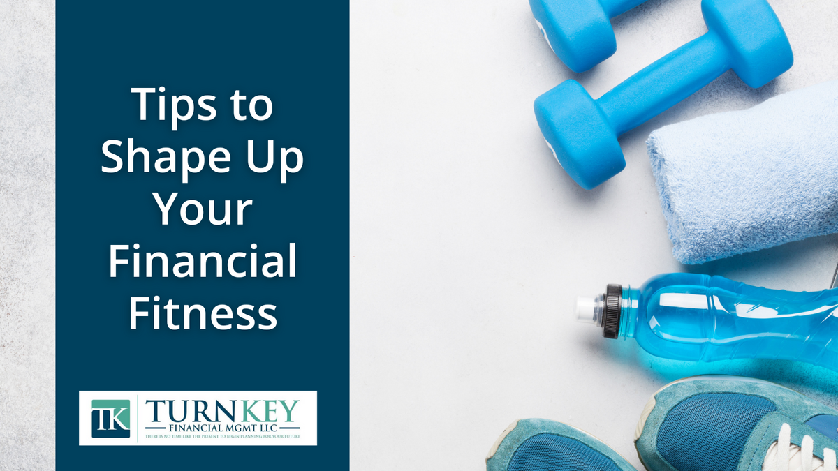 Tips to Shape Up Your Fiscal Fitness this Summer