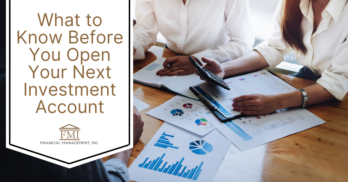 What to Know Before You Open Your Next Investment Account