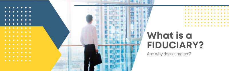 What Is A Fiduciary?