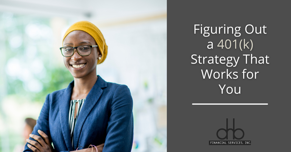 Figuring Out a 401(k) Strategy That Works for You