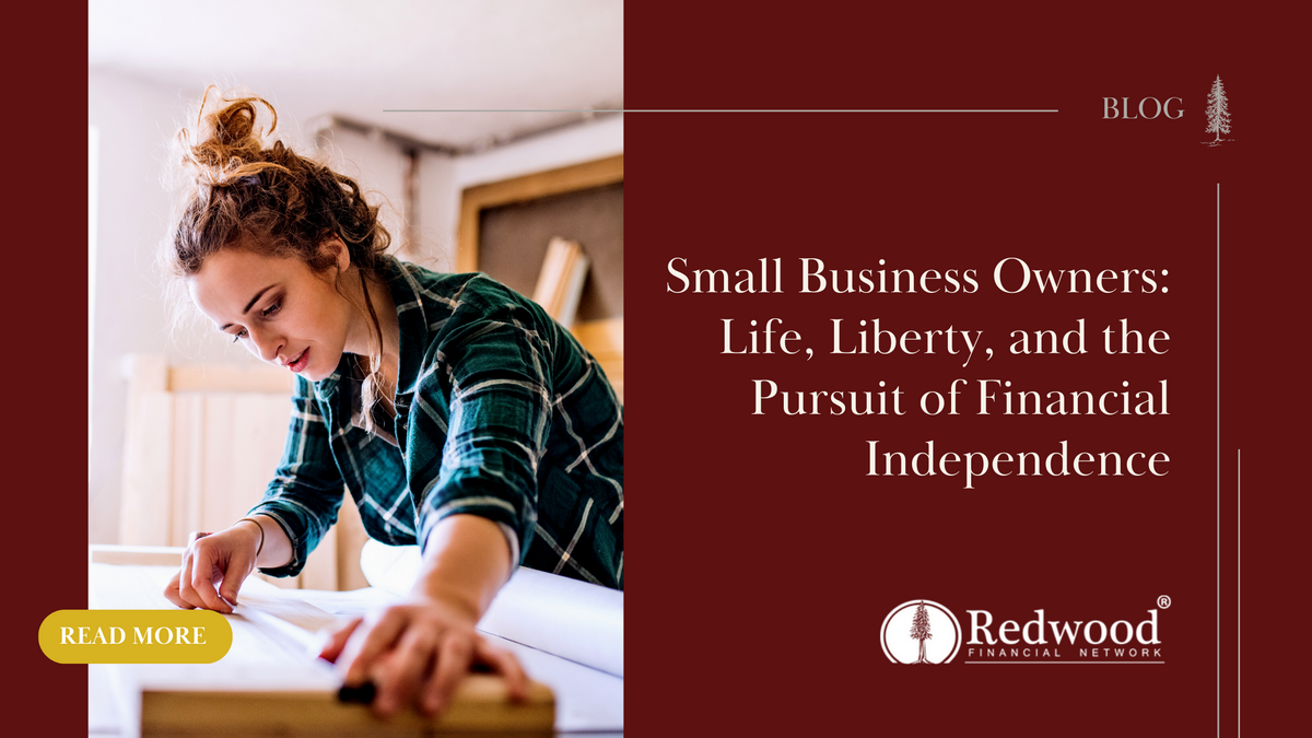 Small Business Owners: Life, Liberty, and the Pursuit of Financial Independence