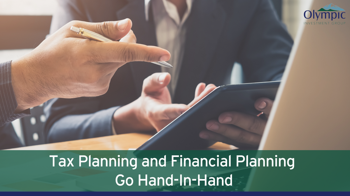 Tax Planning and Financial Planning Go Hand in Hand