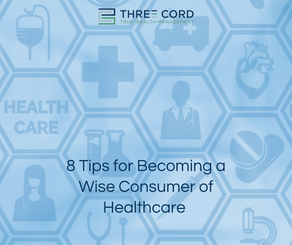 8 Tips for Becoming a Wise Consumer of Healthcare