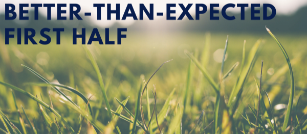 Better-Than-Expected First Half