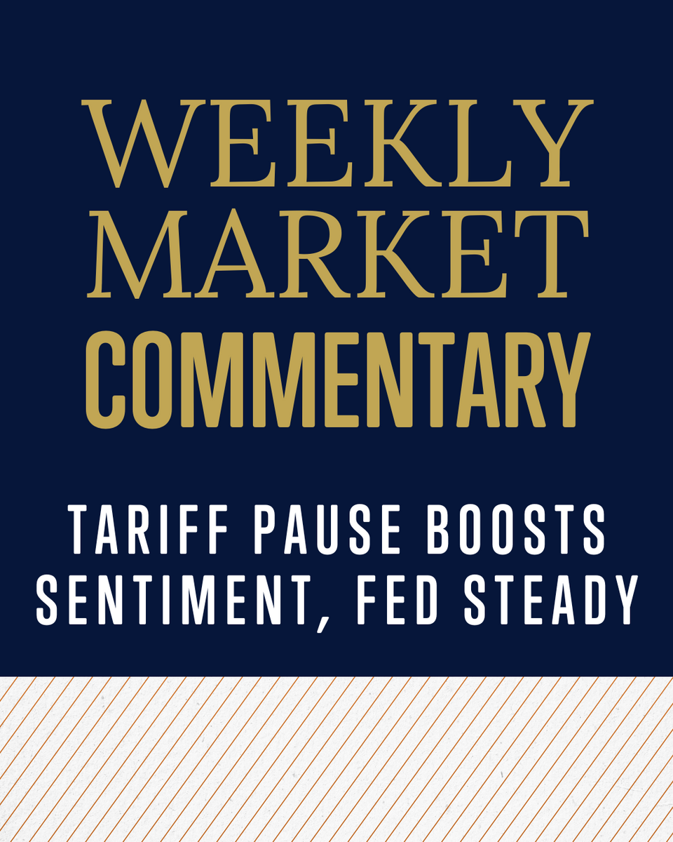 Tariff Pause Boosts Sentiment, Fed Steady
