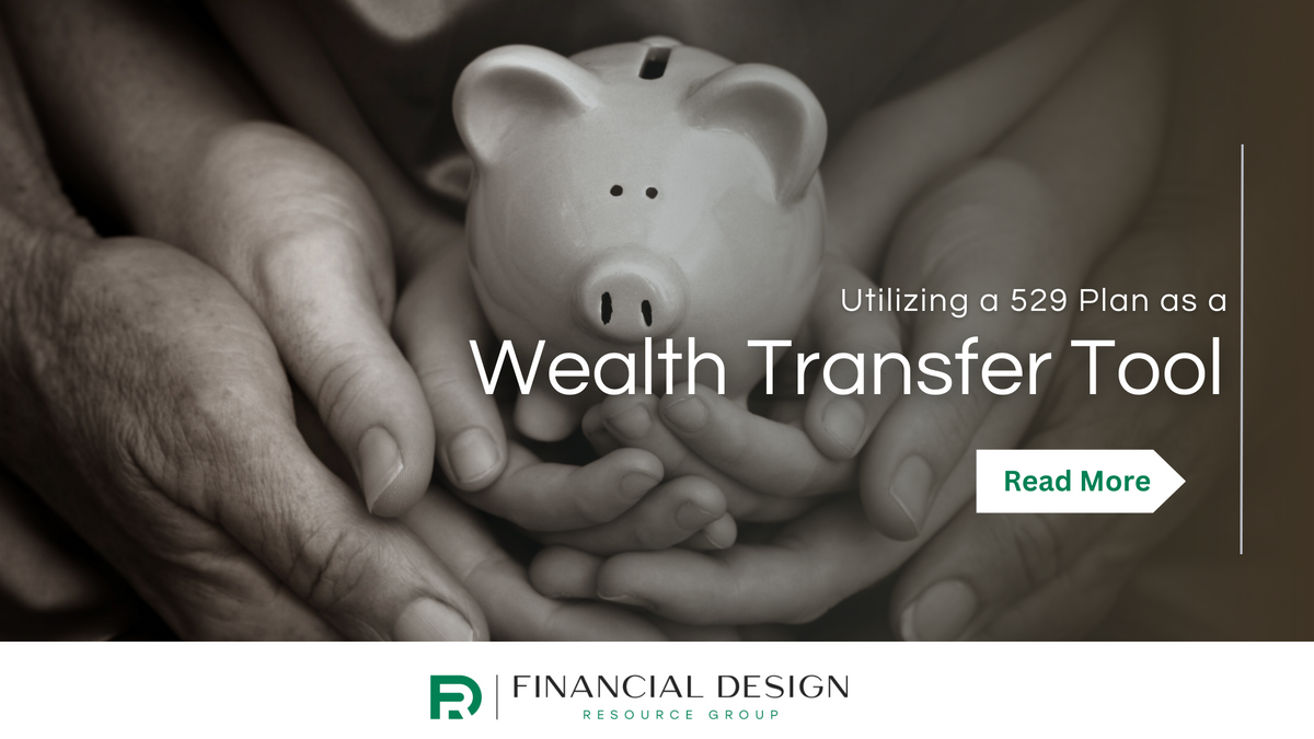 Utilizing a 529 Plan as a Wealth Transfer Tool