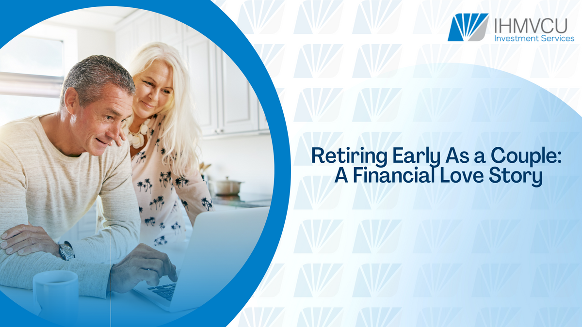 Retiring Early As a Couple: A Financial Love Story