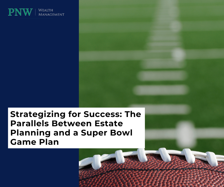 Strategizing for Success: The Parallels Between Estate Planning and a Super Bowl Game Plan