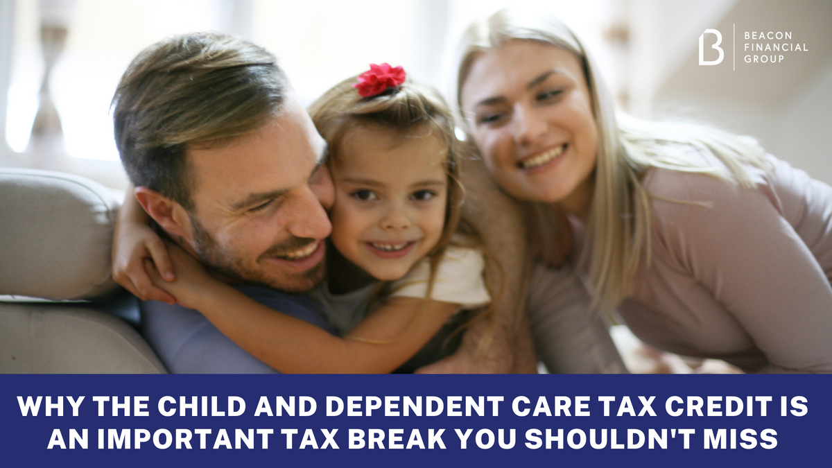 Why the Child and Dependent Care Tax Credit Is an Important Tax Break You Shouldn't Miss