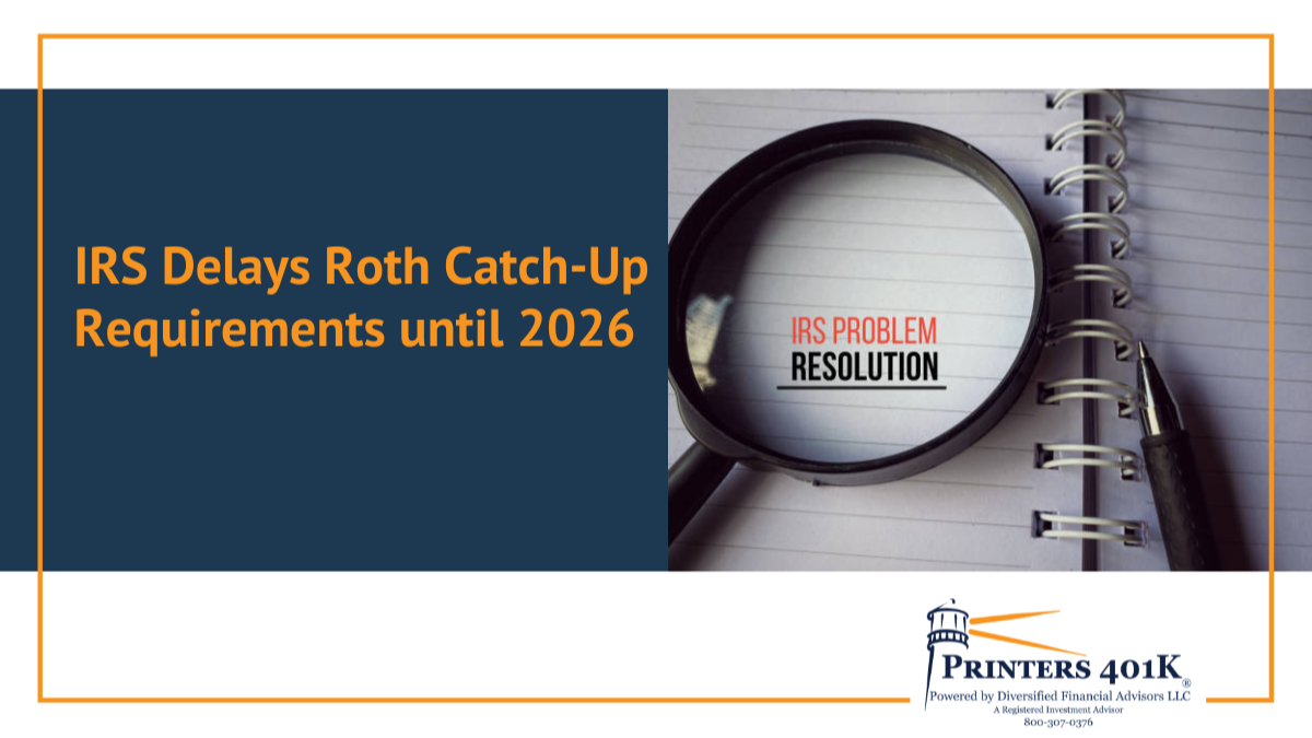 IRS Delays Roth Catch-Up Requirements until 2026