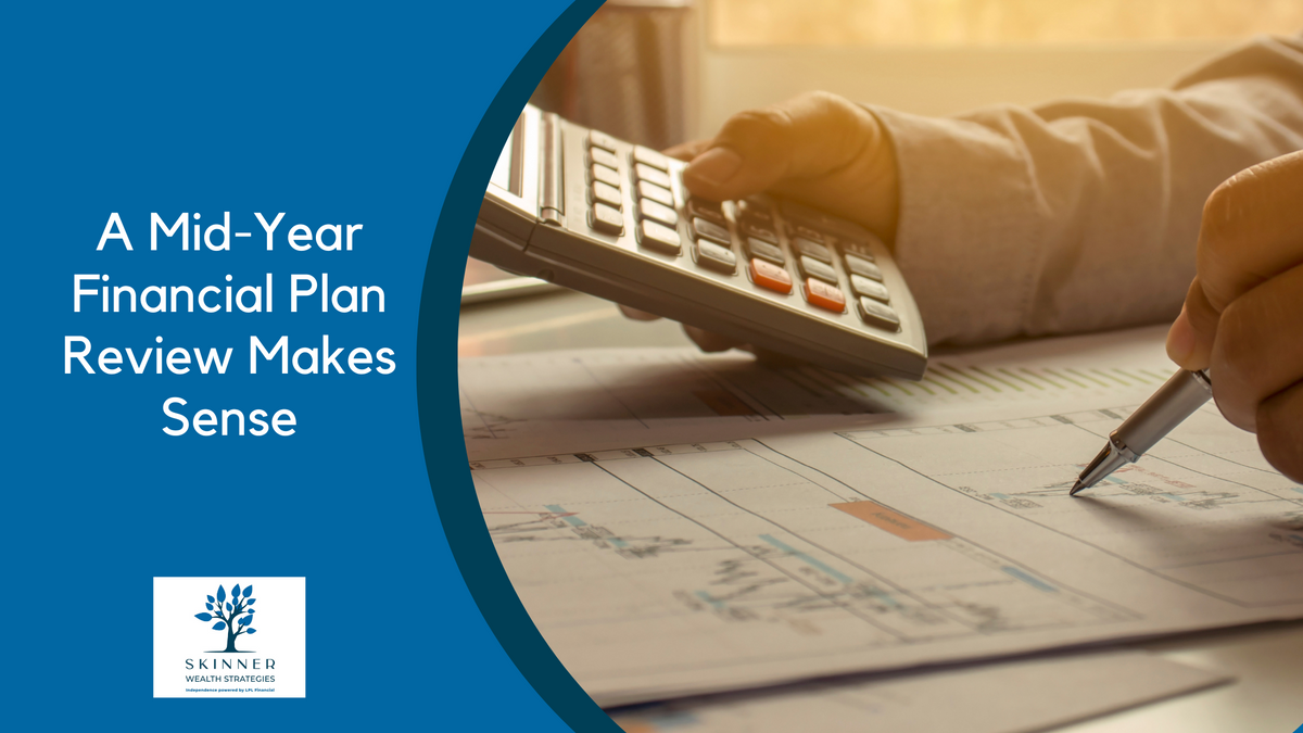 A Mid-Year Financial Plan Review Makes Sense