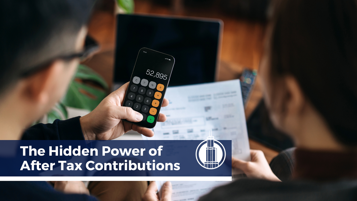 The Hidden Power of After-Tax Contributions
