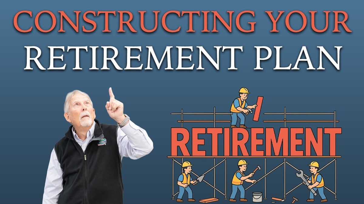 Constructing Your Retirement Plan