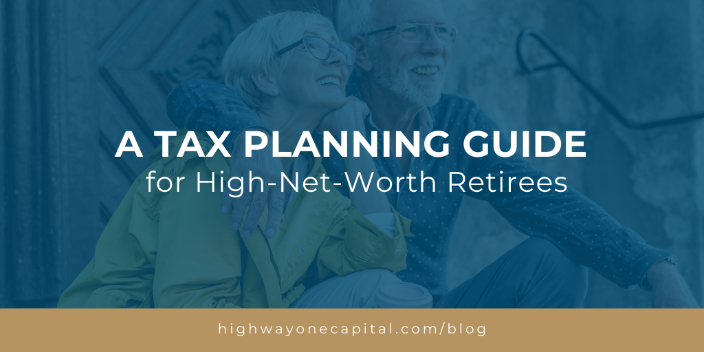 A Tax Planning Guide for High-Net-Worth Retirees