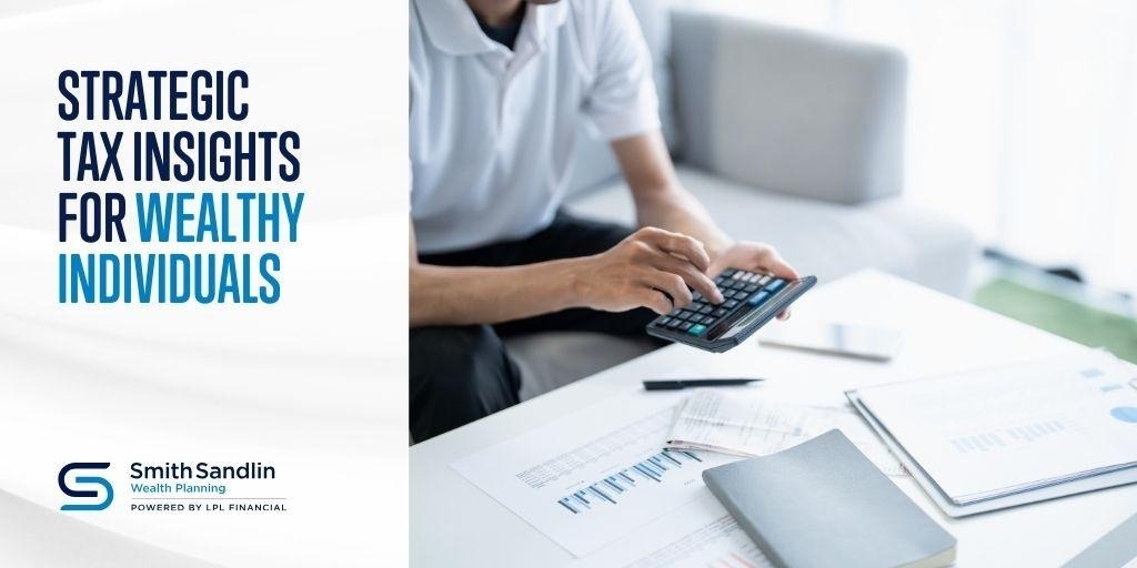 Strategic Tax Insights for Wealthy Individuals