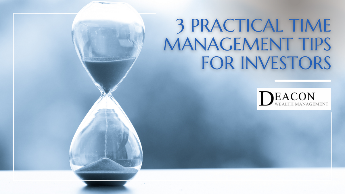 3 Practical Time Management Tips for Investors