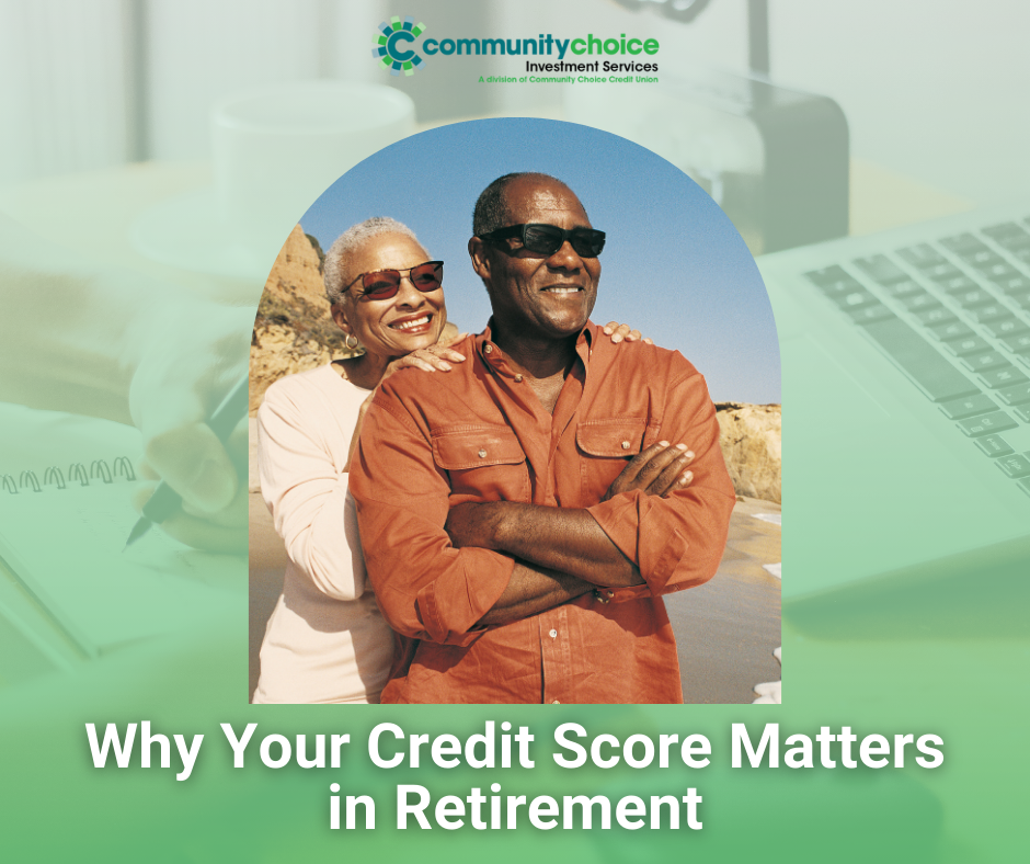 Why Your Credit Score Matters in Retirement