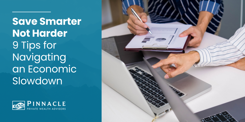 Save Smarter, Not Harder: 9 Tips for Navigating an Economic Slowdown