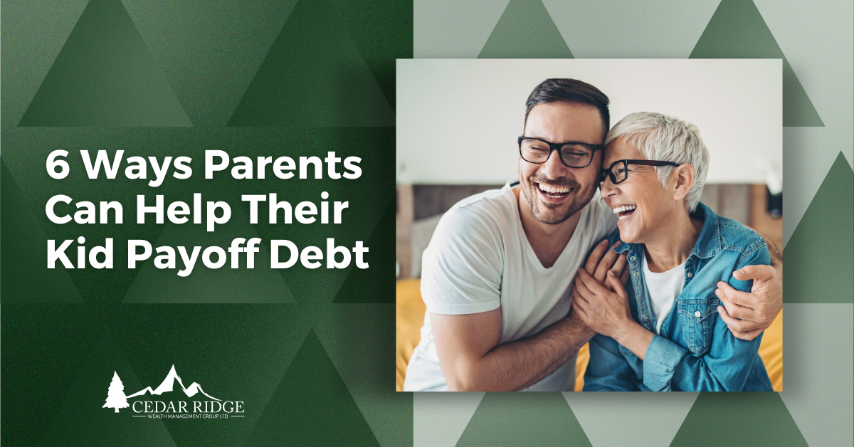 6 Ways Parents Can Help Their Kids Pay Off Their Student Loans