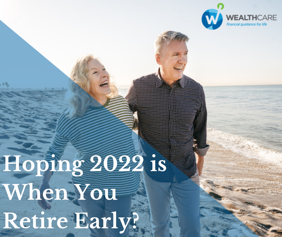 Hoping that 2022 is When You Retire Early?