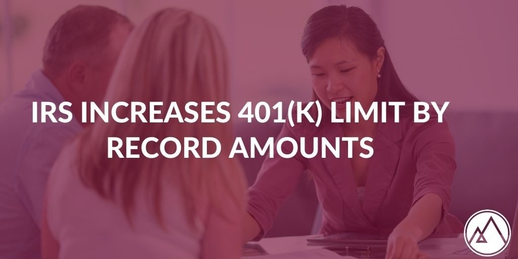 IRS Increases 401(k) Limit By Record Amounts