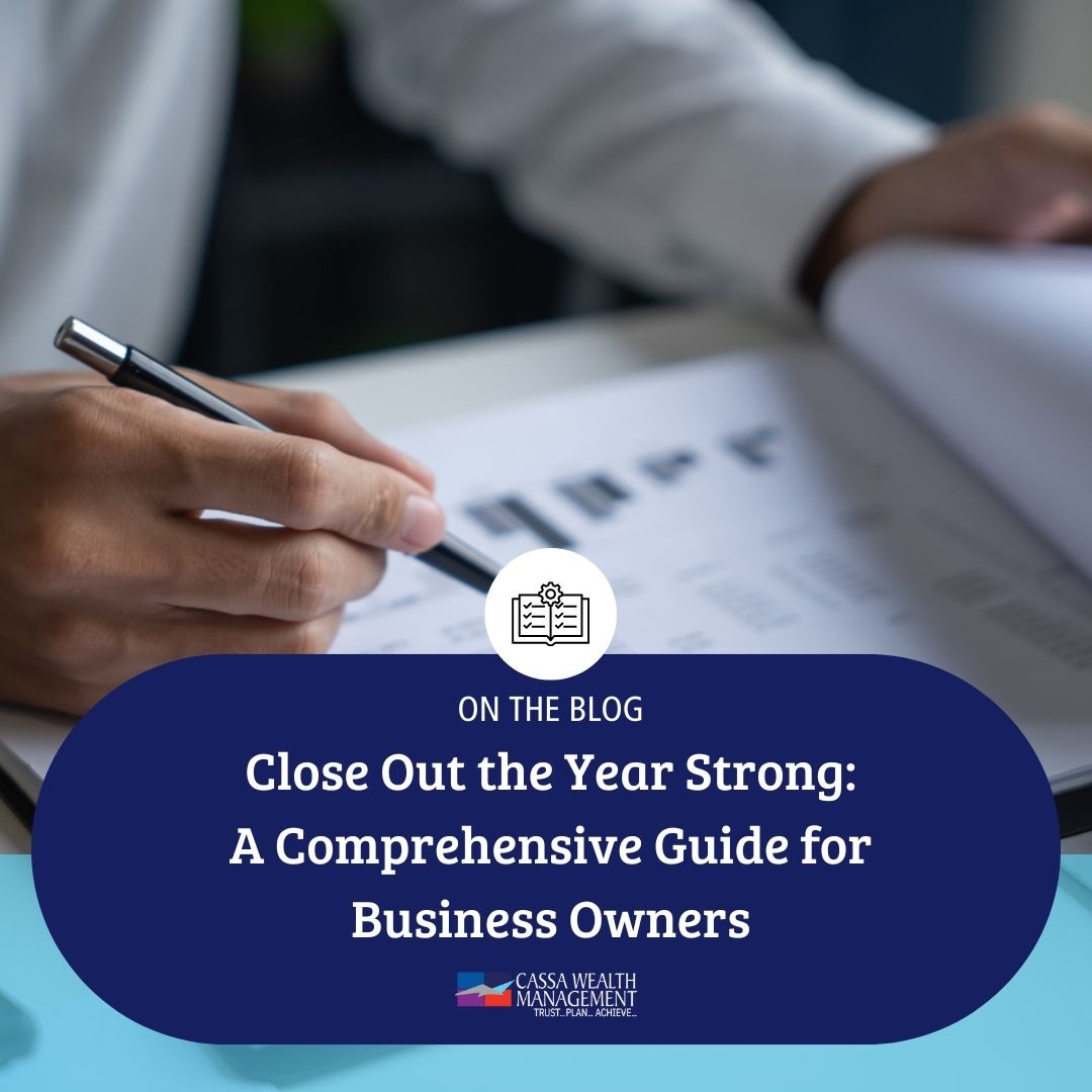 Close Out the Year Strong: A Comprehensive Guide for Business Owners