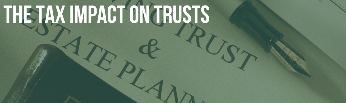 The Tax Impact on Trusts