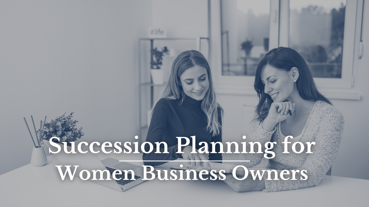 Succession Planning for Women Business Owners