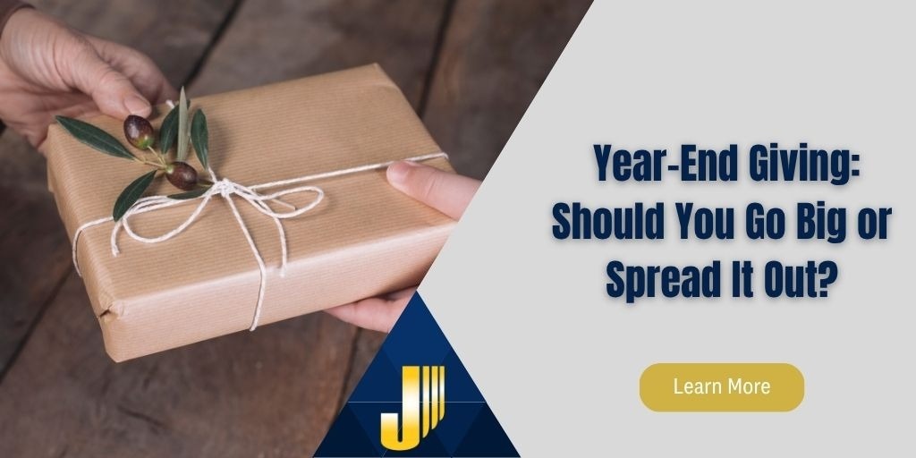 Year-End Giving: Should You Go Big or Spread It Out?
