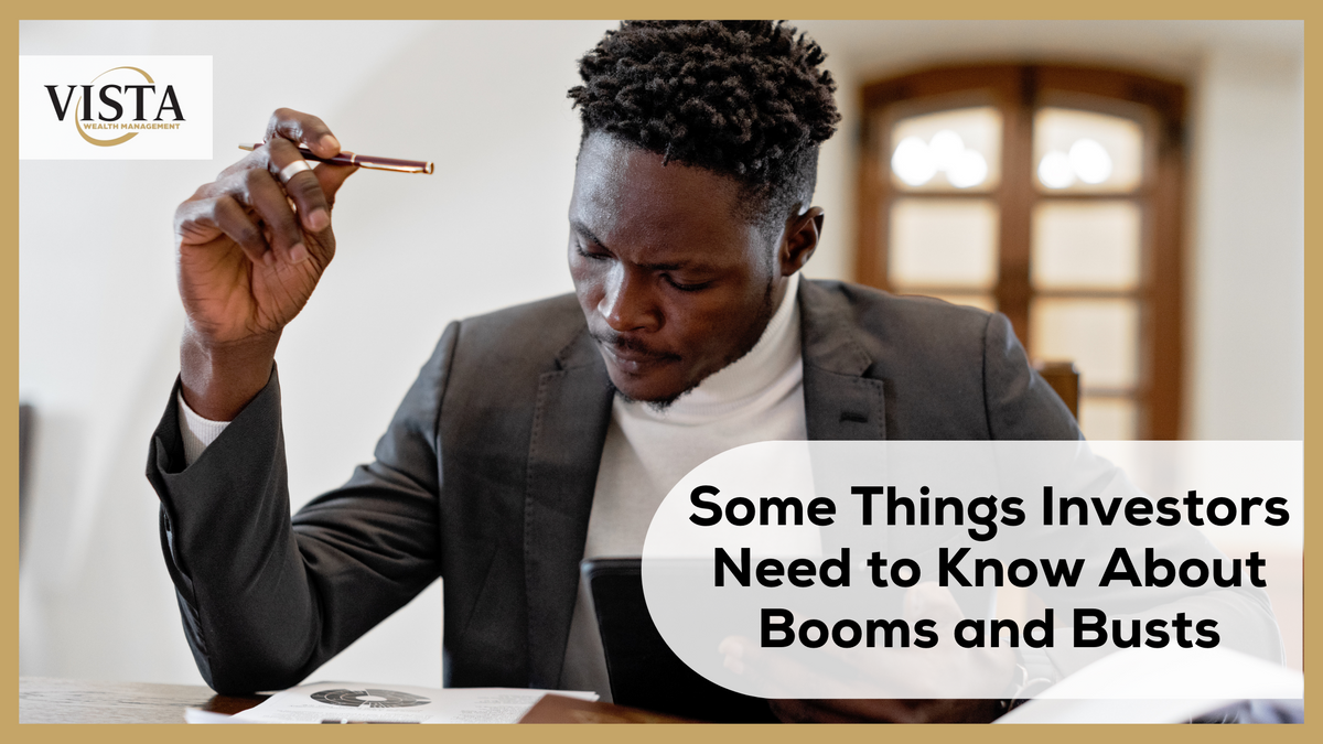 Some Things Investors Need to Know About Booms and Busts