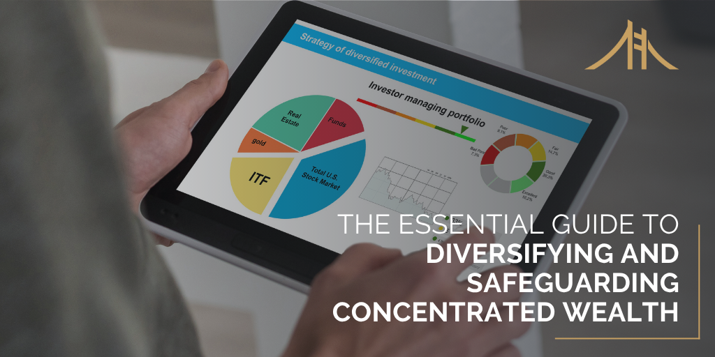 The Essential Guide to Diversifying and Safeguarding Concentrated Wealth