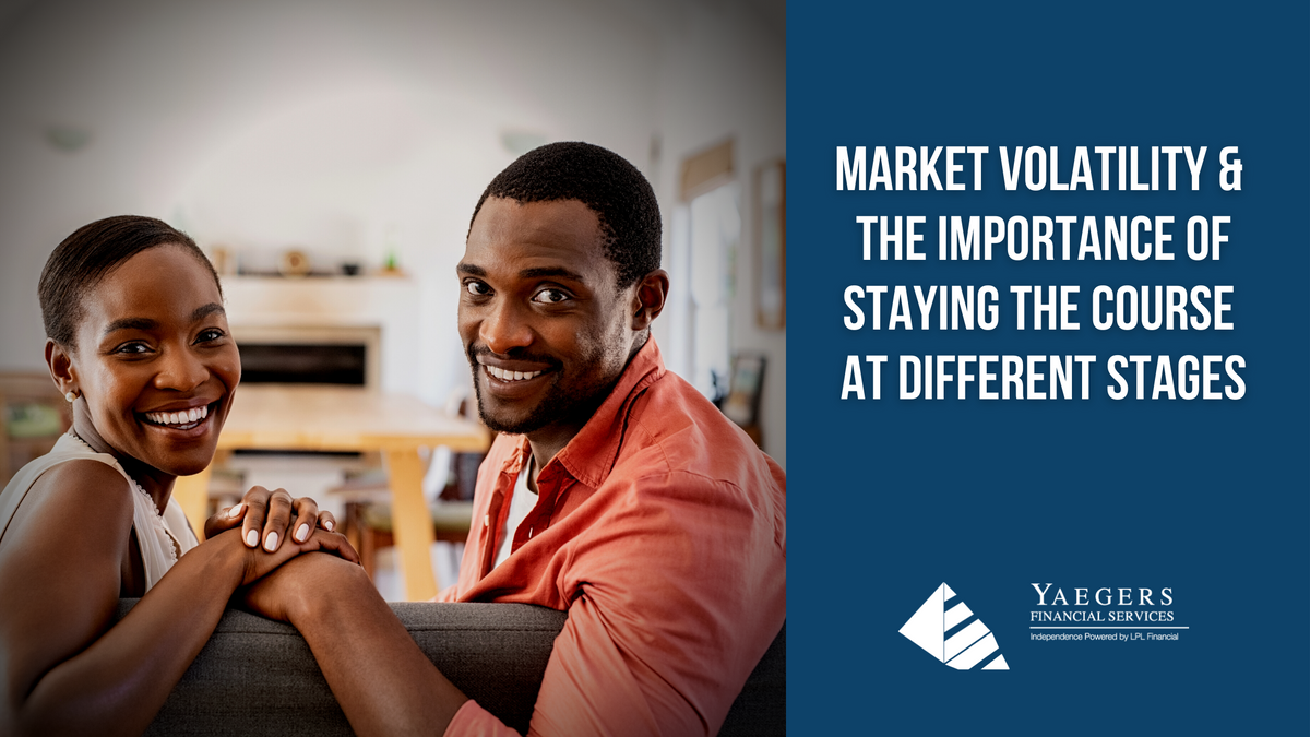 Market Volatility and the Importance of Staying the Course at Different Ages