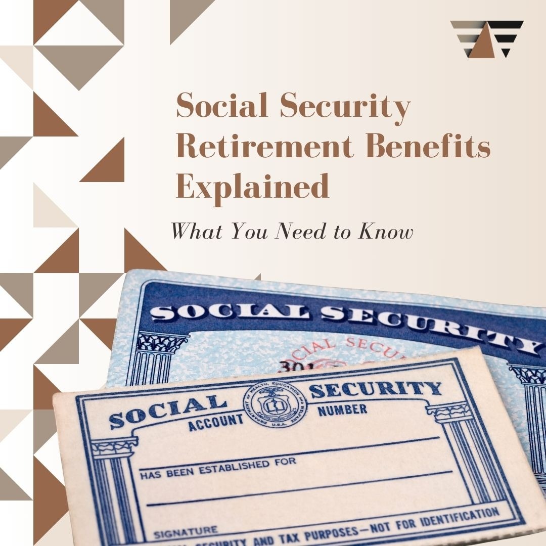 Social Security Retirement Benefits Explained: What You Really Need to Know
