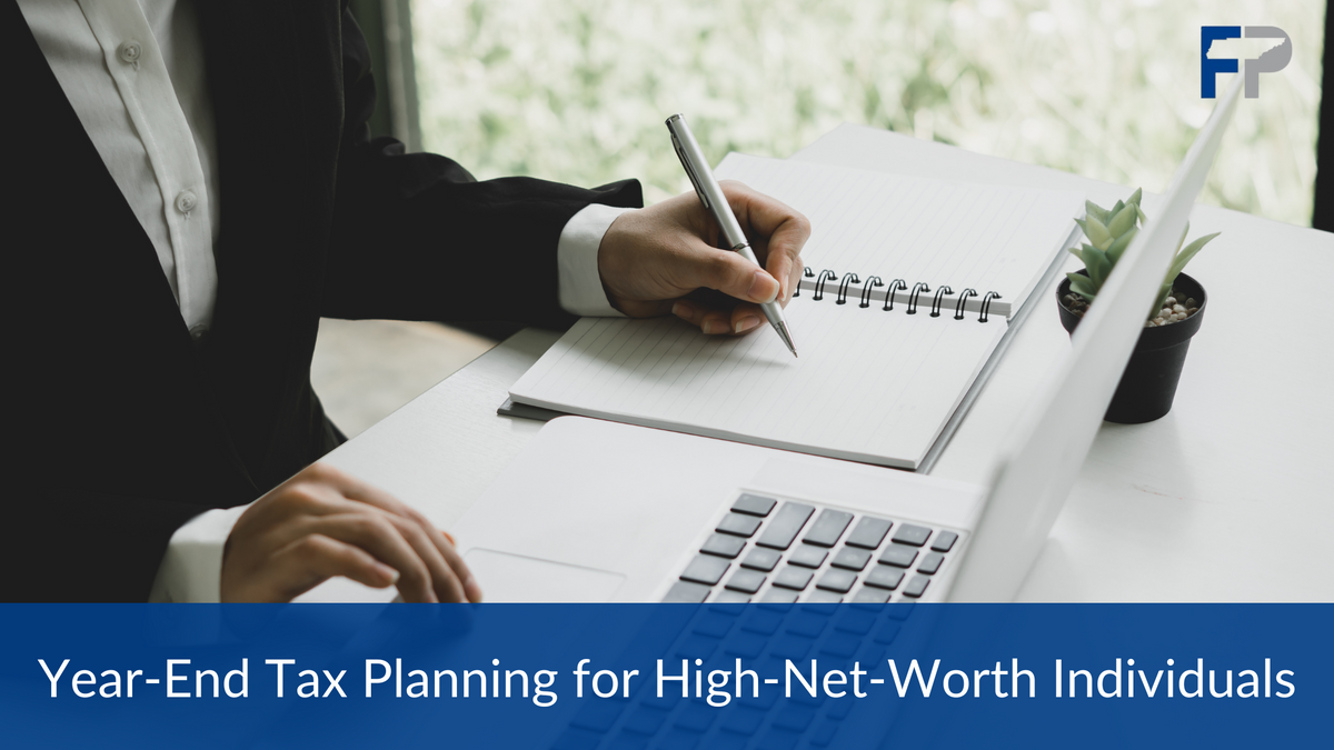 Year-End Tax Planning for High-Net-Worth Individuals