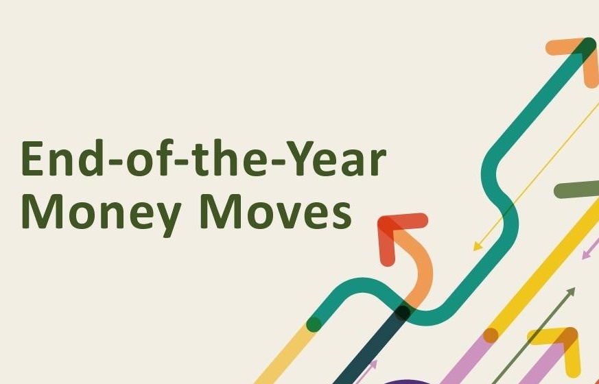 End of the Year Money Moves