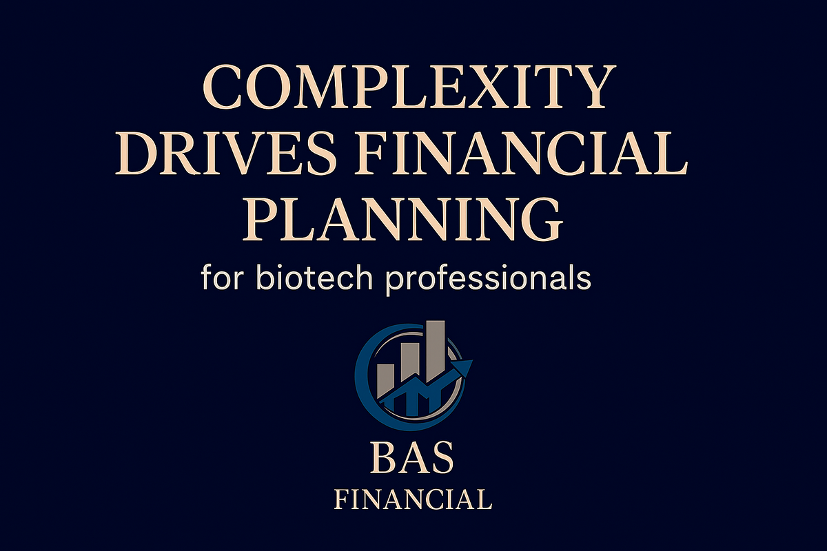 Financial Planning for Biotech & Life Science Professionals with Complex Compensation