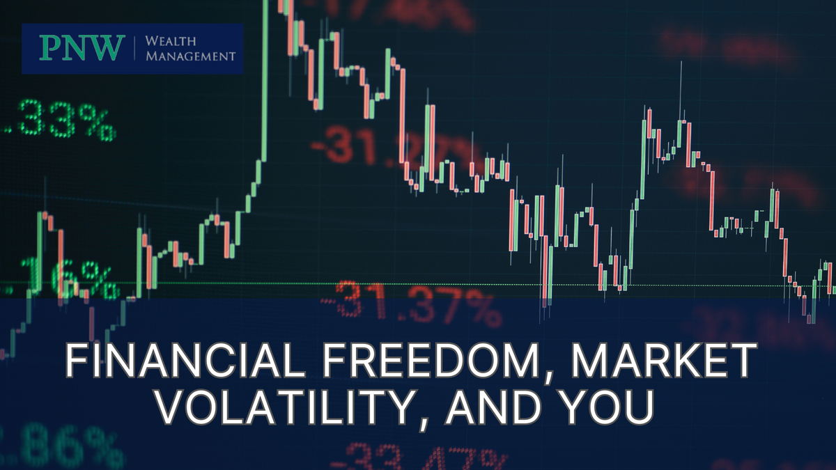 Financial Freedom, Market Volatility, and You