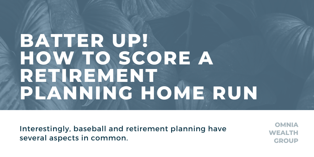 Batter Up! How to Score a Retirement Planning Home Run