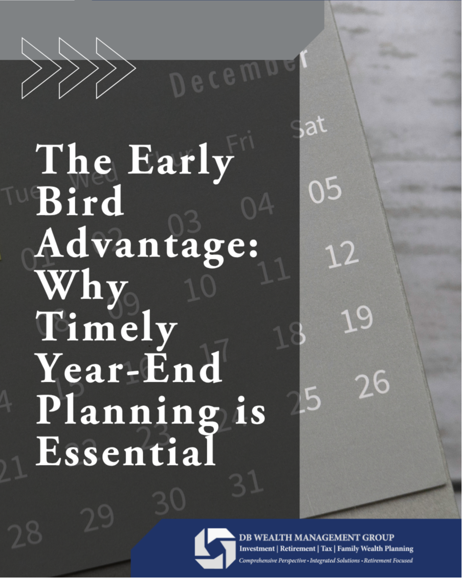 The Early Bird Advantage: Why Timely Year-End Planning is Essential