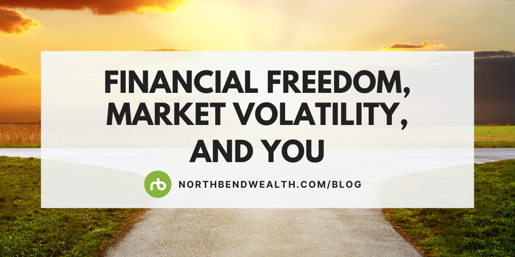 Financial Freedom, Market Volatility, and You
