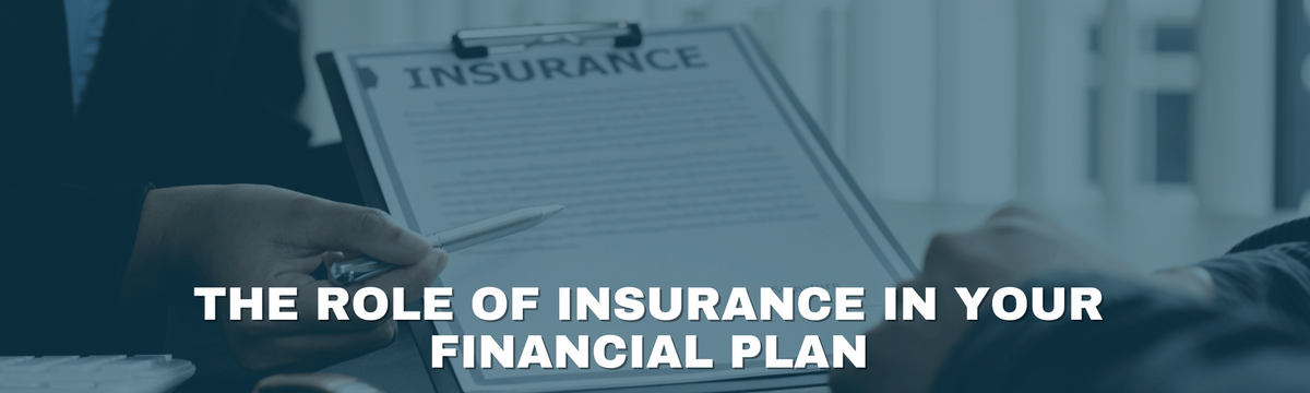The Role of Insurance in Your Financial Plan