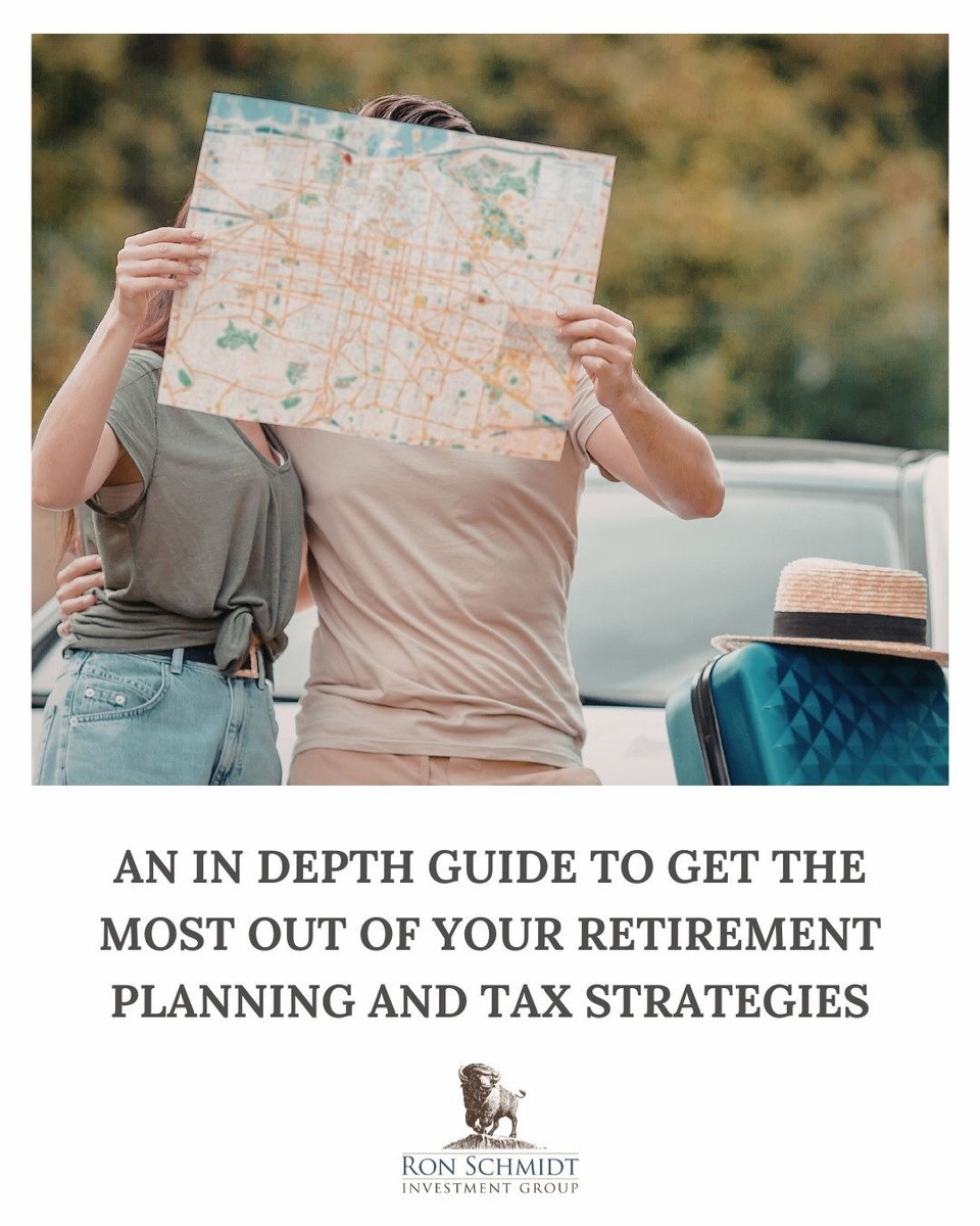 An In Depth Guide to Get the Most Out of Your Retirement Planning and Tax Strategies