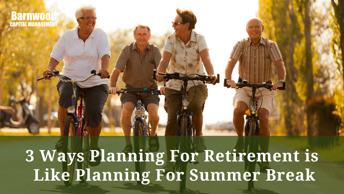 3 Ways Planning For Retirement is Like Planning For Summer Break