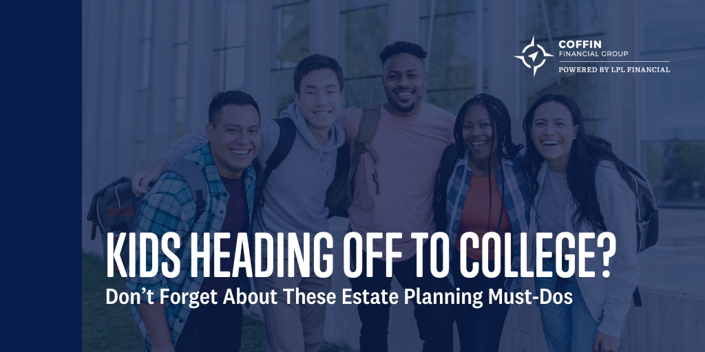 Kids Heading Off to College? Don’t Forget About These Estate Planning Must-Dos