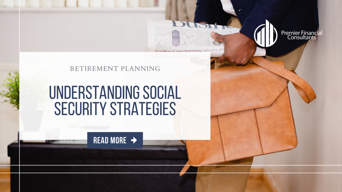 Understanding Social Security Strategies