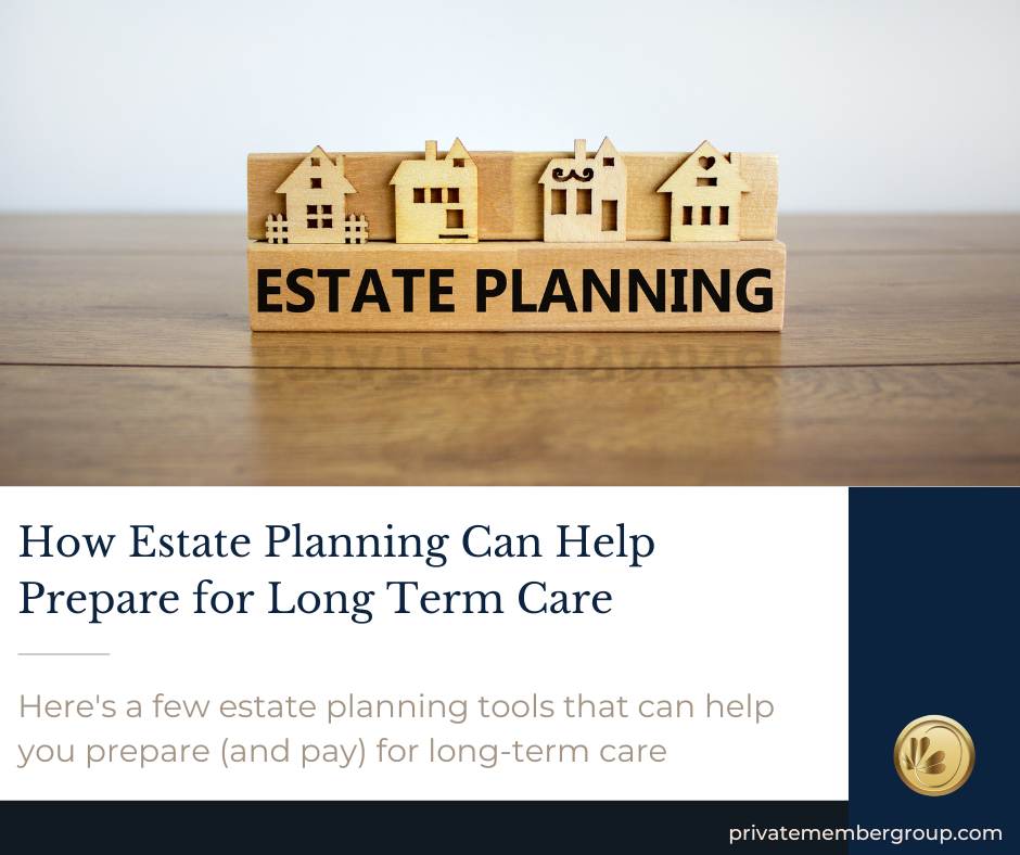 How Estate Planning Can Help Prepare for Long Term Care