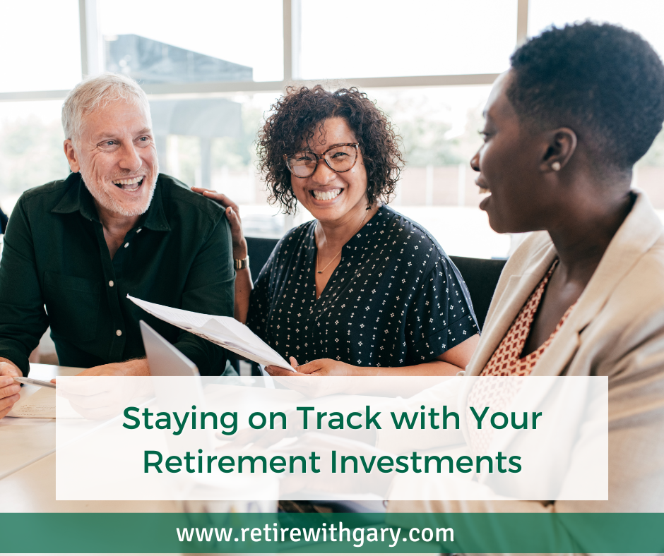 Staying on Track with Your Retirement Investments