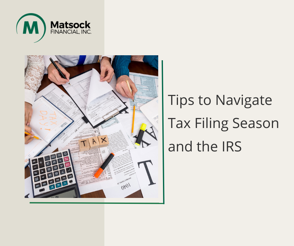 Tips to Navigate Tax Filing Season and the IRS